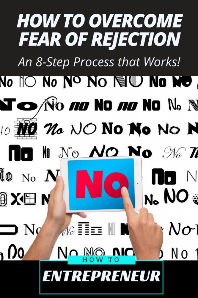 How To Get Rid Of Fear Of Rejection How To Overcome Fear of Rejection: An 8-Step Process That Works!