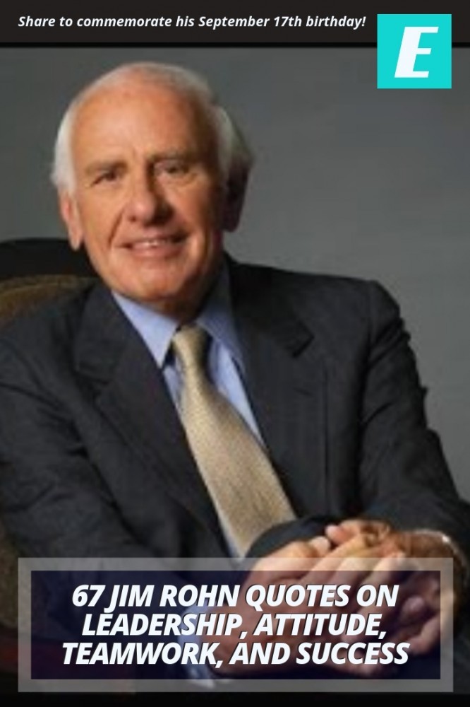 67 Jim Rohn Quotes on Leadership, Attitude, Teamwork, and Success