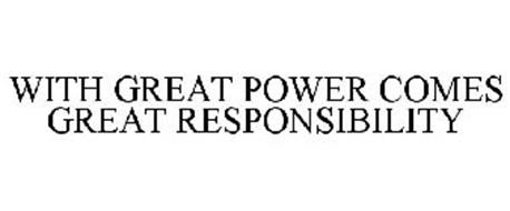 Great responsibilities