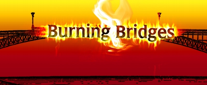 burn that bridge