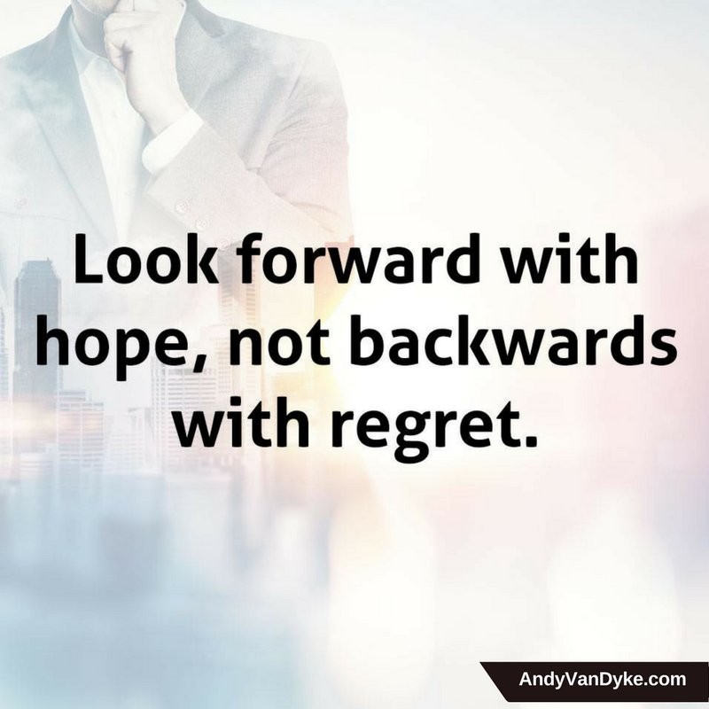 Mix · Always Look Forward Not Backwards with Regret About Your Life