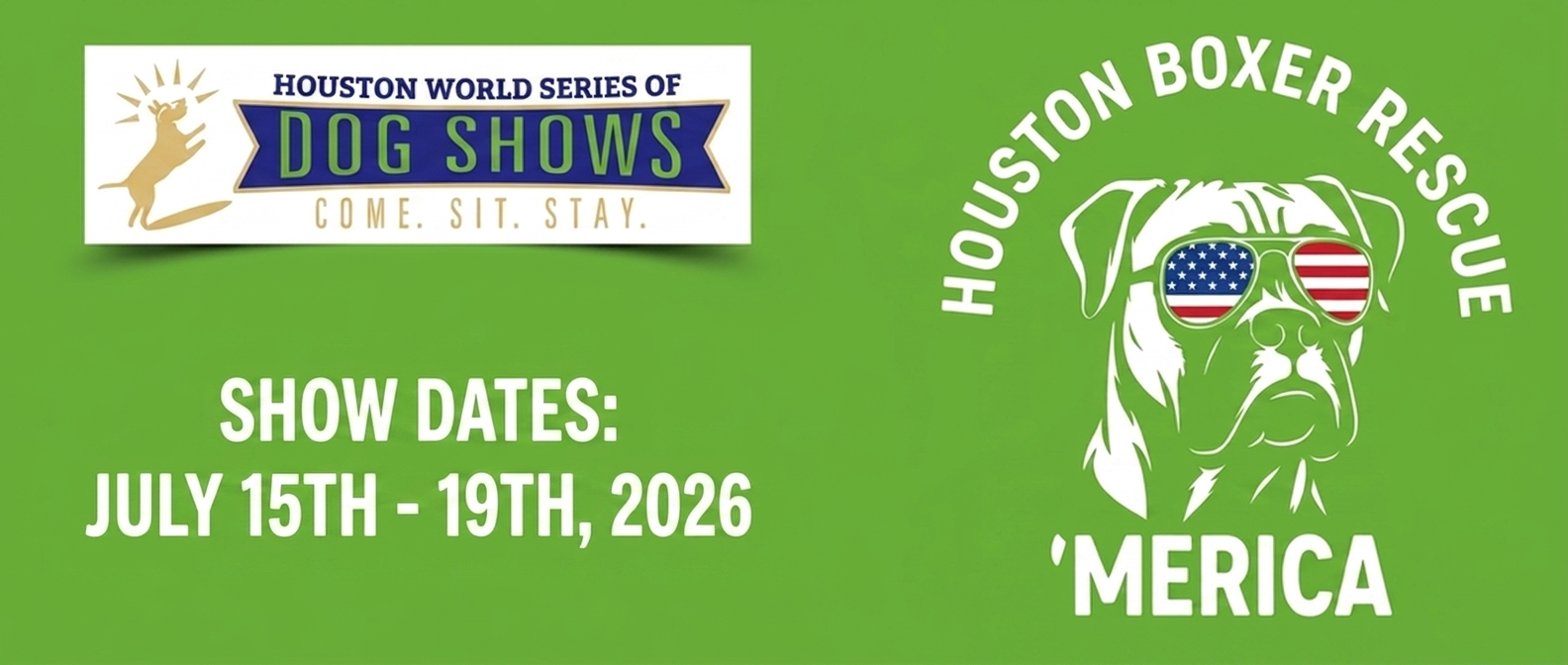HBR at the Houston World Series of Dog Shows, July 15th to 19th, 2026