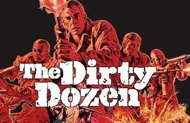 Heather’s Thoughts on The Dirty Dozen and the Real Mission Beneath the Mission