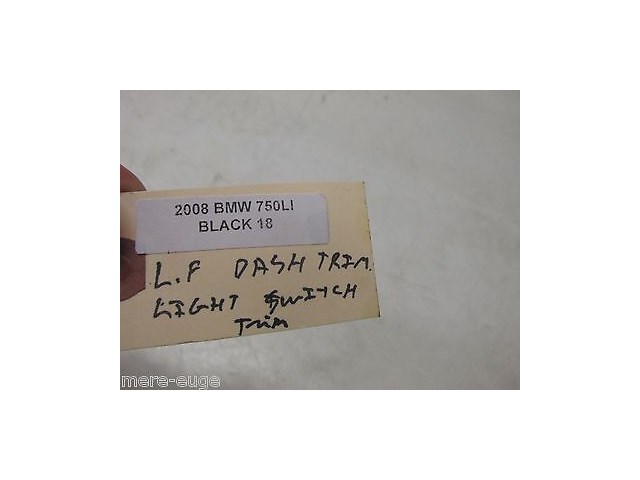 2006-2008 BMW 750LI E66 E65 OEM LEFT FRONT DRIVERS SIDE LIGHT CONTROL DASH TRIM 