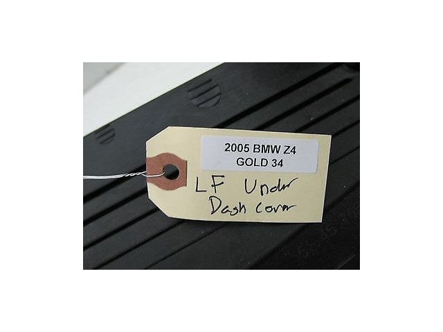 2003-2005 BMW Z4 E85 OEM LEFT FRONT DRIVER SIDE UNDER DASH COVER PANEL TRIM