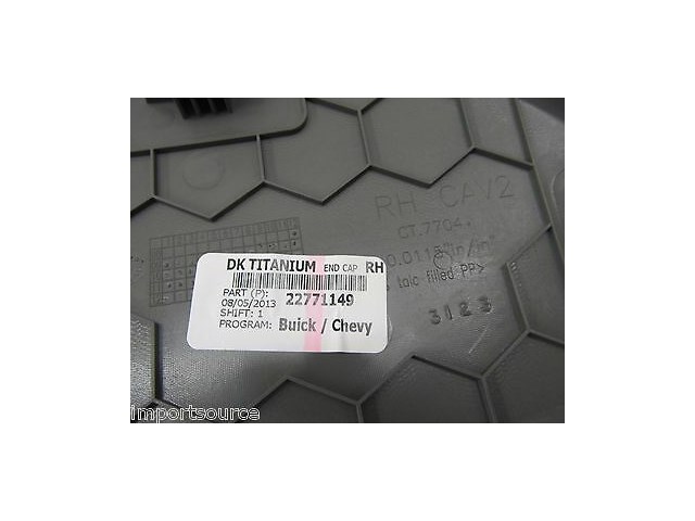 2013-2015 GMC ACADIA OEM RIGHT FRONT SIDE DASH END CAP 22771149 DK TITANIUM