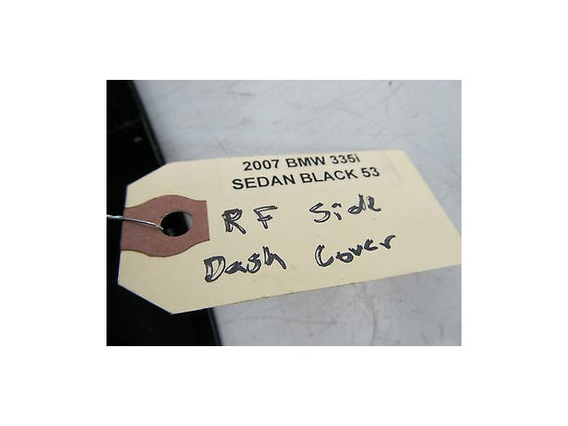 2007-2010 BMW 335i 328i E90 SEDAN OEM RIGHT FRONT SIDE END DASHBOARD TRIM COVER 