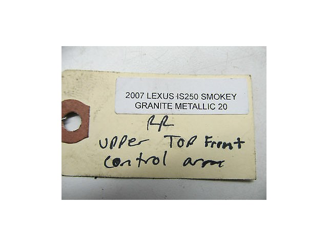 2006-2008 LEXUS IS250 XE20 OEM RIGHT REAR UPPER TOP FRONT CONTROL ARM 11