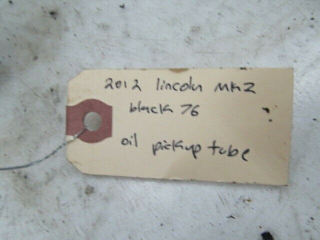 2010-2012 LINCOLN MKZ OEM 3.5L ENGINE OIL PICKUP TUBE 7T4E-6622