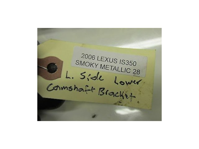 2006-2008 LEXUS IS350 XE20 OEM LOWER LEFT SIDE CAMSHAFT BRACKET 