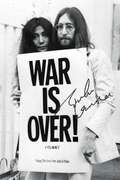John Lennon Signed Facsimile Yoko Ono The War Is Over Poster