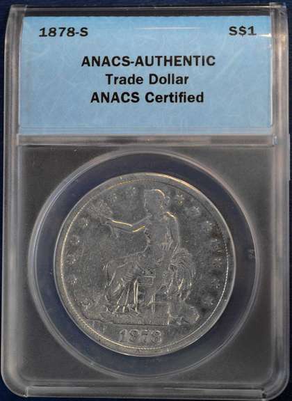 1878-S Trade Dollar ANACS Authenticated.