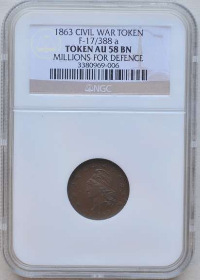 1863 Civil War Token Millions For Defence  NGC AU 58