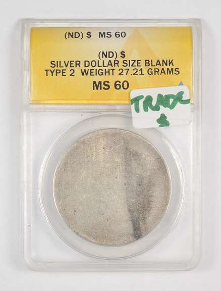 MS60 Unique Trade Silver $1 Blank - Type 2 - Wight 27.2 Grams - ANACS