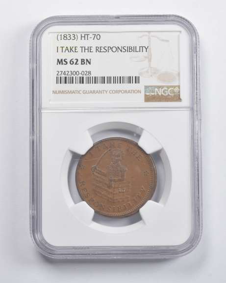 MS62 BN (1833) I Take The Responsibility Hard Times Token HT-70 NGC