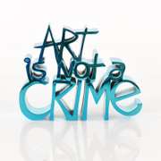 Art Is Not a Crime (Chrome Blue)