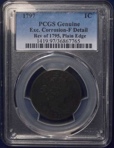 1797 Draped Bust Large Cent PCGS Genuine Exc. Corrosion-F Detail Rev Of 1795, Plain Edge