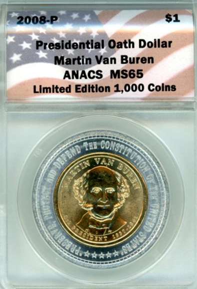 2008 Martin Van Buren Presidential Oath Dollar in ANACS MS66
