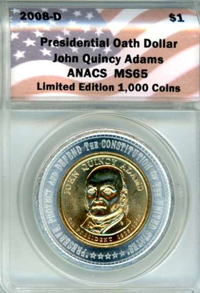 2008-D John Quincy Adams Presidential Oath Dollar in ANACS MS65