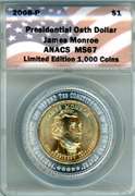 2008 James Monroe Presidential Oath Dollar in ANACS MS67