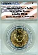 2008 Martin Van Buren Presidential Oath Dollar in ANACS MS66