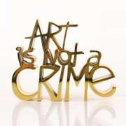 Art Is Not a Crime (Gold)