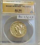 1894 GOLD $10 Lib ANACS AU-50 Det