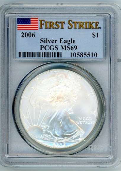 2006 American Silver Eagle in PCGS MS69. First Strike