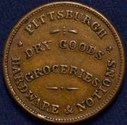 Pittsburgh Dry Goods, Groceries, Hardware & Notiona, Civil War Store Card 765R-3A