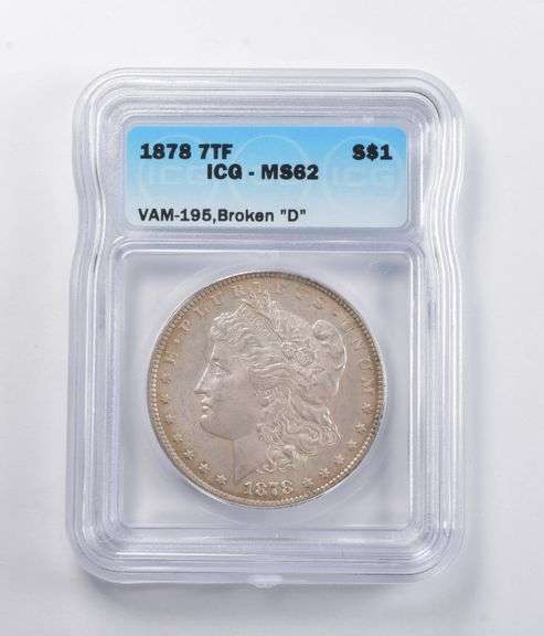 MS62 1878 7TF Morgan Silver Dollar VAM-195 Broken D ICG