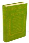 1917 Heroines of Service Antique Book