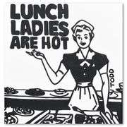 Lunch Ladies Are Hot by Goldman
