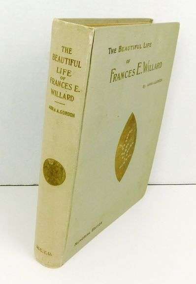 1898 The Beautiful Life of Frances E. Willard