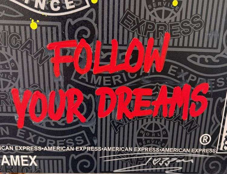 "follow your dreams" Extremely Collectible Jozza 'One of a kind' Mixed Media on Canvas very large