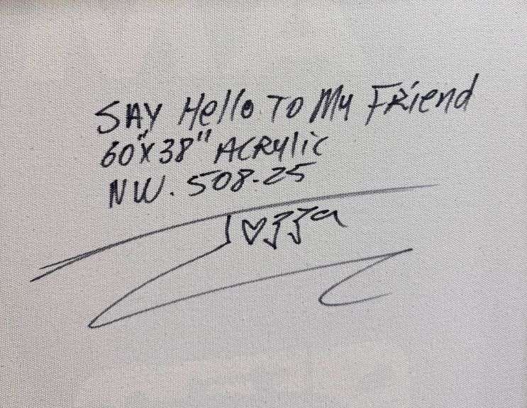 "say hello to my friend" Extremely Collectible Jozza 'One of a kind' Mixed Media on Canvas very larg