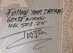 "follow your dreams" Extremely Collectible Jozza 'One of a kind' Mixed Media on Canvas very large