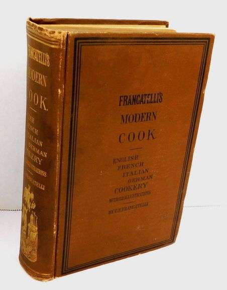 C. 1900 Francatelli's Modern Cookbook
