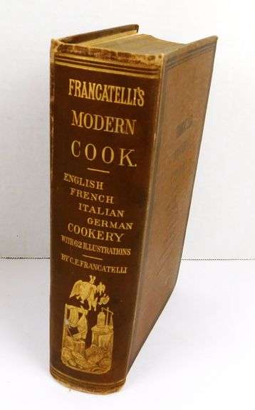 C. 1900 Francatelli's Modern Cookbook