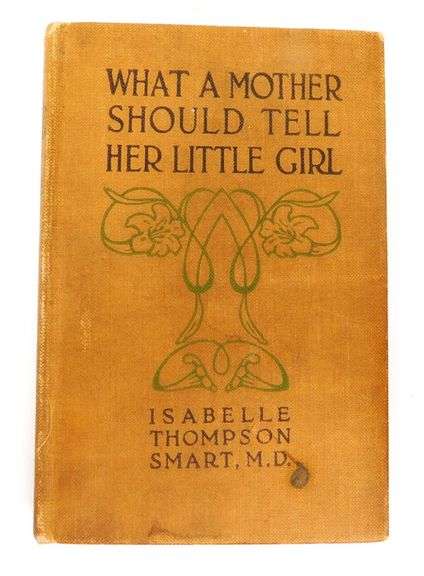 1911 What a Mother Should Tell her Little Girl