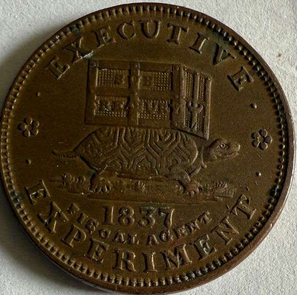 Humorous 1837 Executive Experiment Hard Times Token