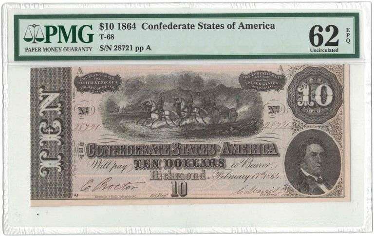 1864 $10 Confederate States of America T-68 Fr# CSA-68 – S/N 28721 – pp A – PMG 62 Uncirculated