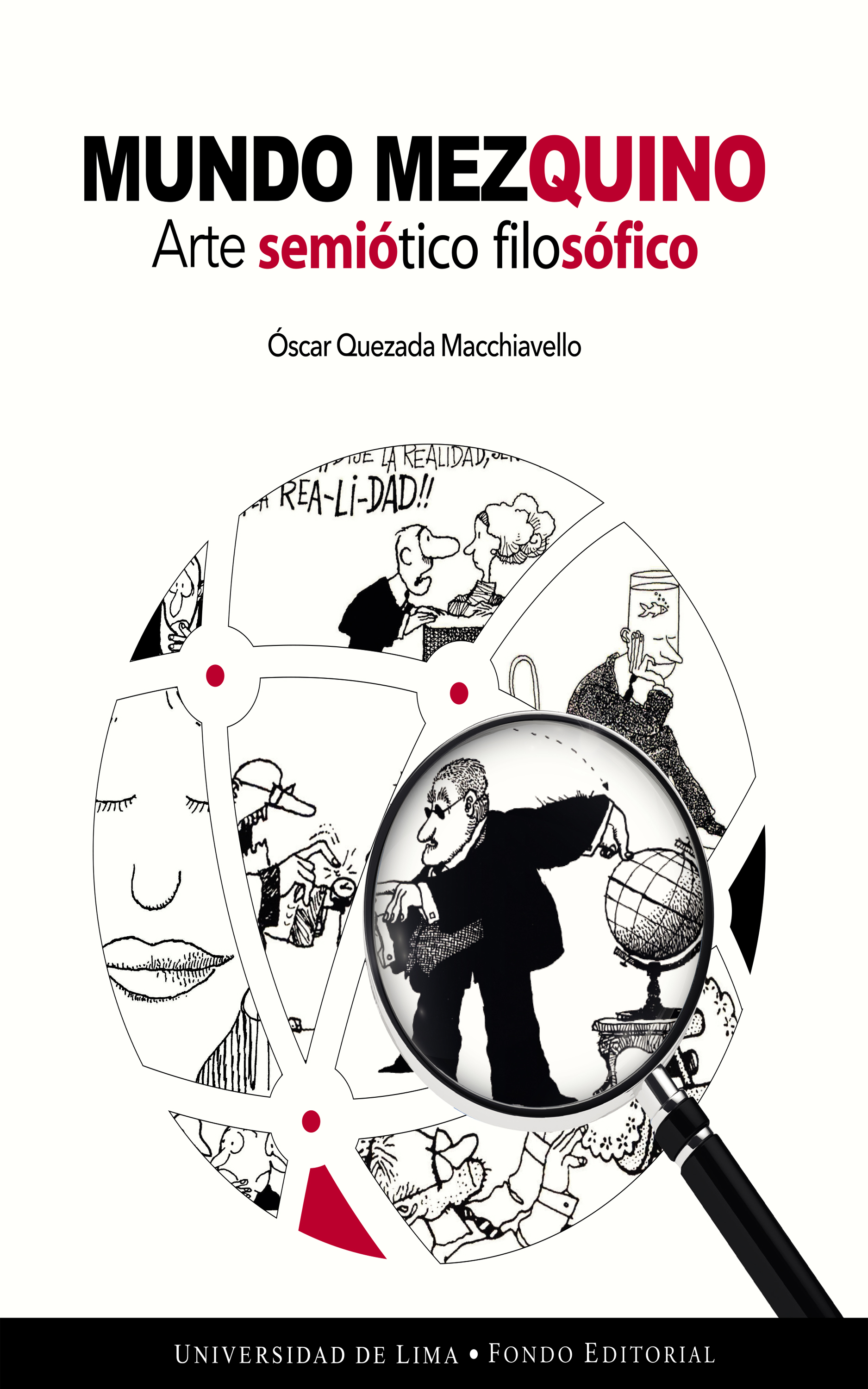 Mundo mezquino. Arte semiótico filosófico: Óscar Quezada Macchiavello ...