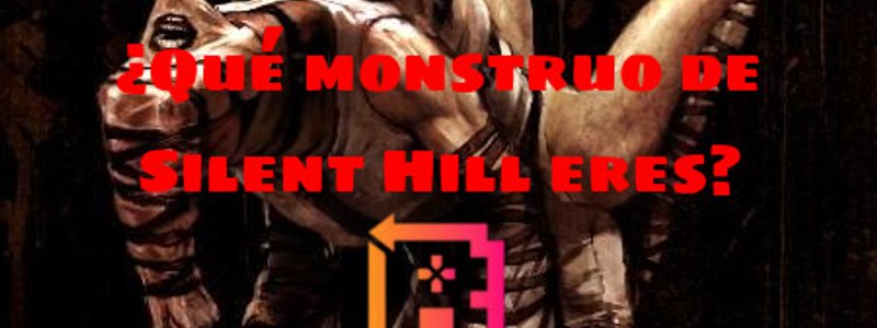 ¿Qué monstruo de Silent Hill eres?