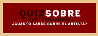 Preguntas y respuestas: ¿Cuánto sabes sobre Dani Fernández?