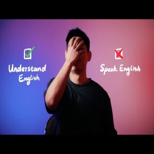Why You Understand English, But CAN’T SPEAK It