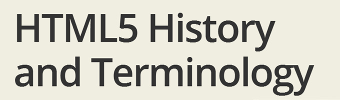 HTML5 History and Terminology