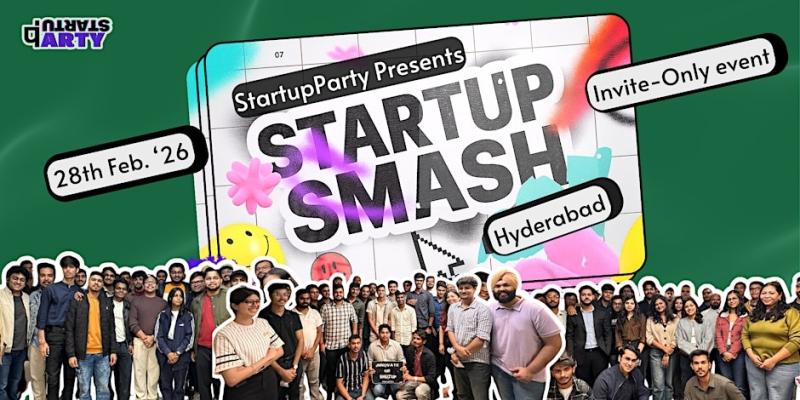 Startup Smash - Craziest Startup Event of Hyderabad