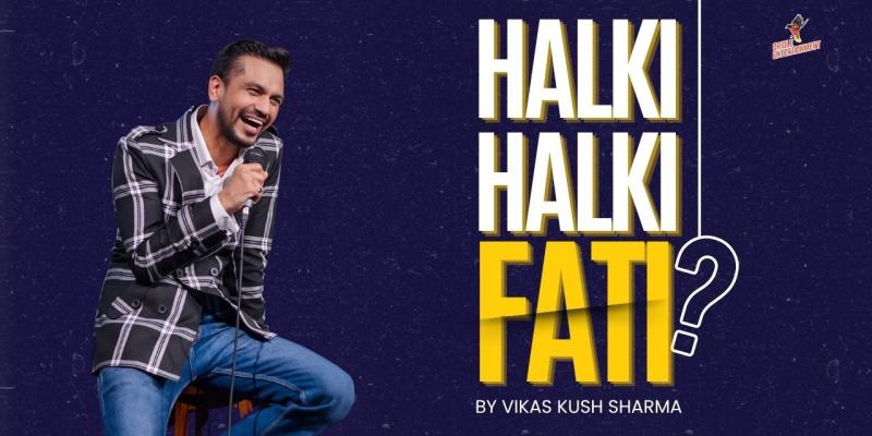 Halki Halki Fati  By Vikas Kush Sharma - Kolkata