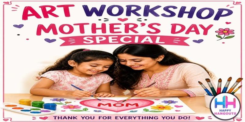 Mothers Day Special Art Workshop
