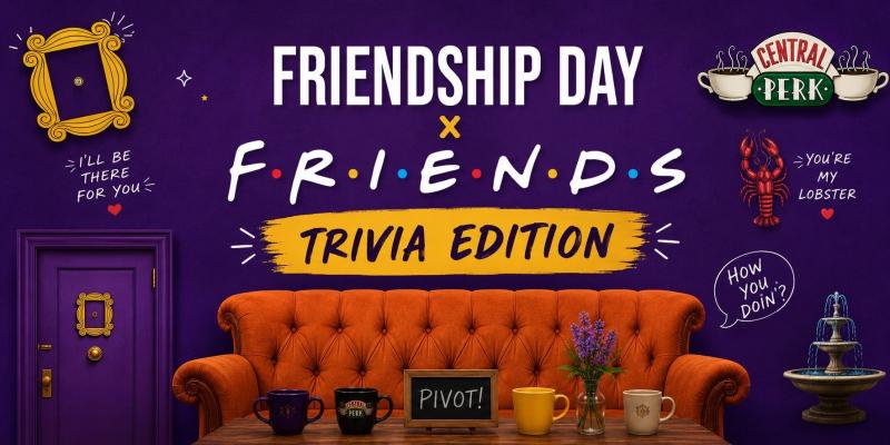Friendship Day Friends Trivia Edition - Chennai